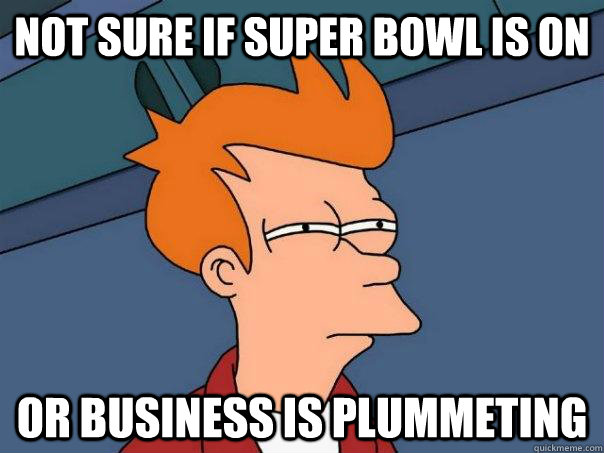 Not sure if Super Bowl is on Or business is plummeting - Not sure if Super Bowl is on Or business is plummeting  Futurama Fry