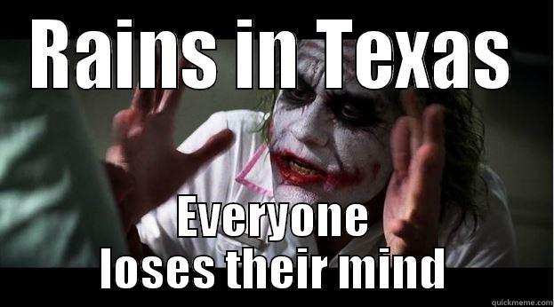 RAINS IN TEXAS EVERYONE LOSES THEIR MIND Joker Mind Loss