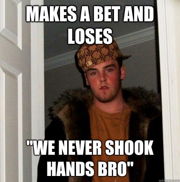 Makes a bet and loses 