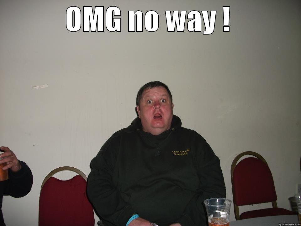 shocked shocker - OMG NO WAY !  Misc
