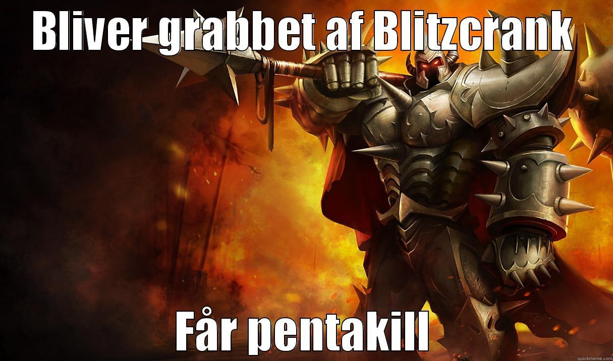 BLIVER GRABBET AF BLITZCRANK FÅR PENTAKILL Misc