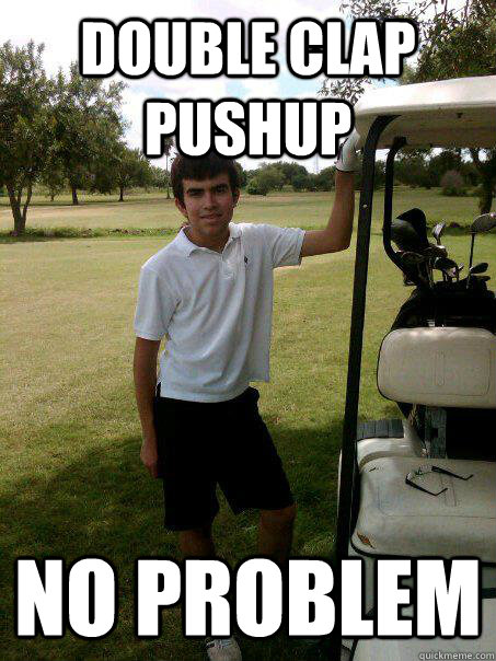 double clap pushup no problem - double clap pushup no problem  Anxious Abraham