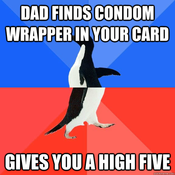 Dad finds condom wrapper in your card gives you a high five  Socially Awkward Awesome Penguin