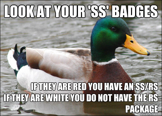 look at your 'ss' badges if they are red you have an ss/rs
if they are white you do not have the rs package  Actual Advice Mallard