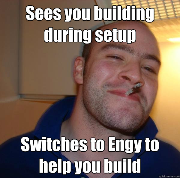 Sees you building during setup Switches to Engy to help you build - Sees you building during setup Switches to Engy to help you build  Misc