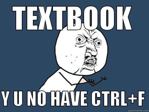 TEXTBOOK  Y U NO HAVE CTRL+F Y U No