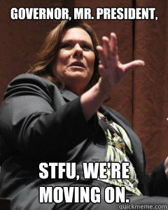 Governor, Mr. President, STFU, We're moving on.   Confident Candy