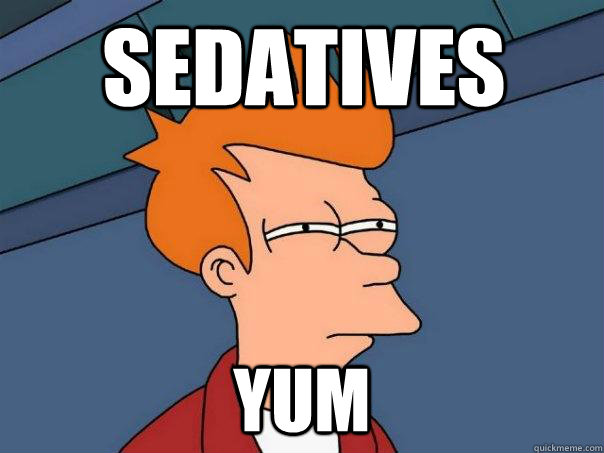sedatives yum - sedatives yum  Futurama Fry
