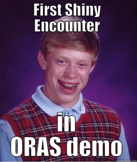 FIRST SHINY ENCOUNTER IN ORAS DEMO Bad Luck Brian