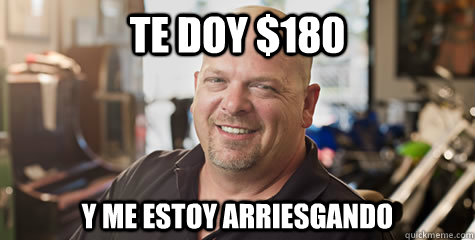 TE DOY $180 Y ME ESTOY ARRIESGANDO - TE DOY $180 Y ME ESTOY ARRIESGANDO  Rick Harrison