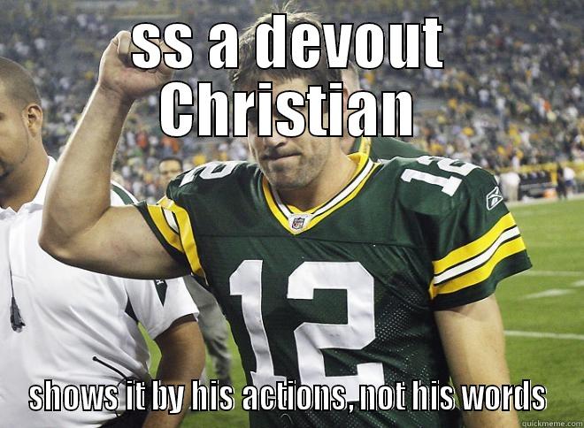 SS A DEVOUT CHRISTIAN SHOWS IT BY HIS ACTIONS, NOT HIS WORDS Misc