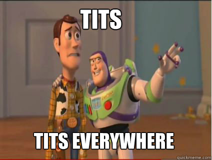 tits tits everywhere - tits tits everywhere  woody and buzz