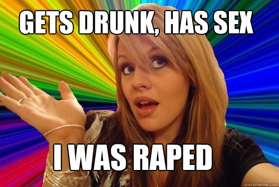gets drunk, has sex i was raped  Blonde Bitch