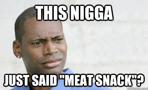 This Nigga Just Said 
