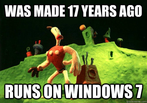 Was Made 17 years ago runs on Windows 7  