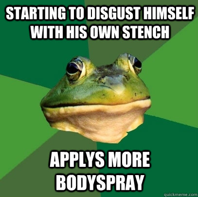 starting to disgust himself with his own stench applys more bodyspray  Foul Bachelor Frog