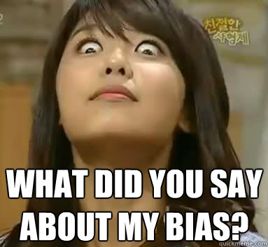 What did you say 
about my bias?  SNSD Sooyoung