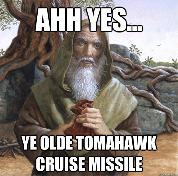 ahh yes... Ye Olde Tomahawk Cruise Missile  - ahh yes... Ye Olde Tomahawk Cruise Missile   Misc