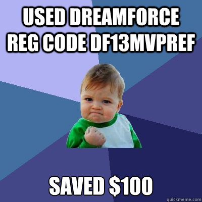 Used Dreamforce Reg Code DF13MVPref Saved $100  Success Kid