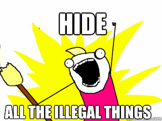 HIDE ALL THE ILLEGAL THINGS  All The Things