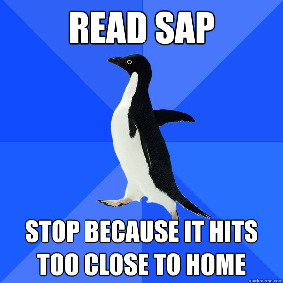 Read SAP stop because it hits too close to home  Socially Awkward Penguin