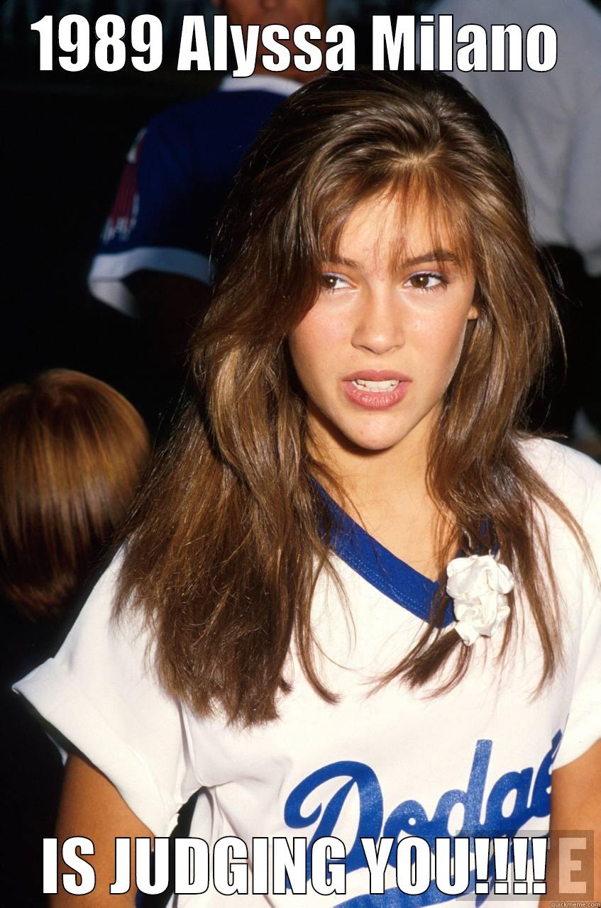 She's Judging You  - 1989 ALYSSA MILANO IS JUDGING YOU!!!! Misc