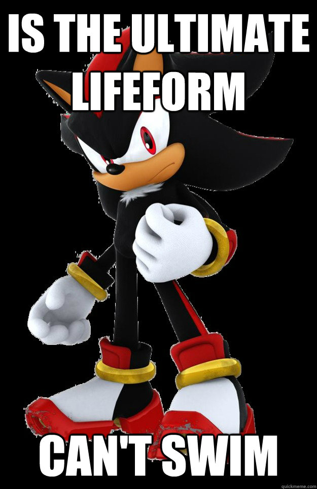 IS the ultimate lifeform Can't swim - IS the ultimate lifeform Can't swim  Misc