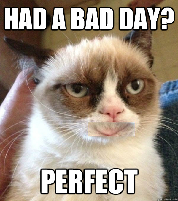 Had a bad day? perfect  