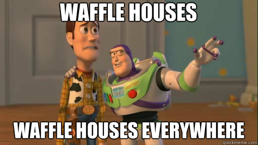 waffle houses waffle houses everywhere - waffle houses waffle houses everywhere  Everywhere