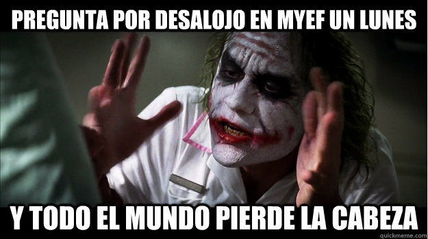 Pregunta por desalojo en MyEF un lunes Y todo el mundo pierde la cabeza  Joker Mind Loss