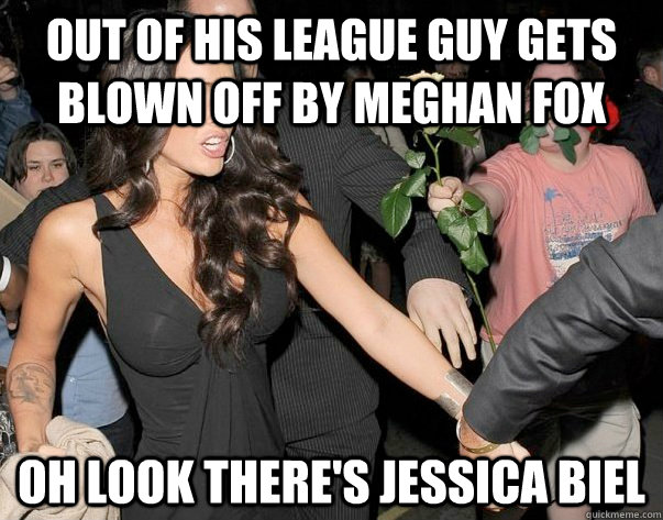 Out of his league guy gets blown off by Meghan Fox Oh look there's jessica biel  Out of his legue guy