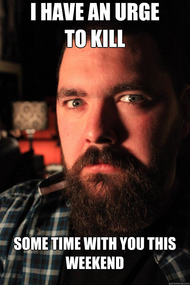 I have an urge
to kill some time with you this weekend  Dating Site Murderer
