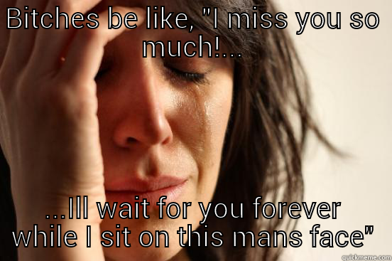 BITCHES BE LIKE, 