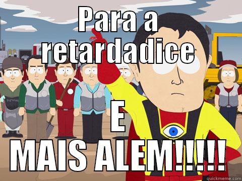 PARA A RETARDADICE E MAIS ALEM!!!!! Captain Hindsight