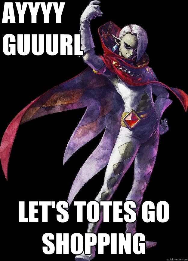 AYYYY 
GUUURL let's totes go shopping  Gay Ghirahim