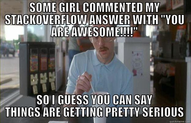 SOME GIRL COMMENTED MY STACKOVERFLOW ANSWER WITH 