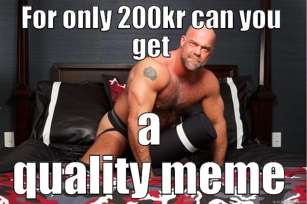 FOR ONLY 200KR CAN YOU GET A QUALITY MEME Gorilla Man