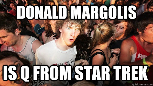Donald Margolis Is Q From Star Trek  Sudden Clarity Clarence