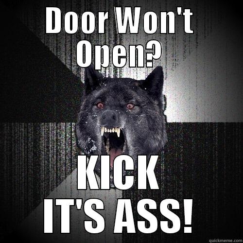 DOOR WON'T OPEN? KICK IT'S ASS! Insanity Wolf