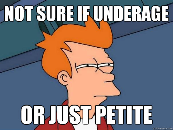 Not sure if underage Or just petite  Futurama Fry
