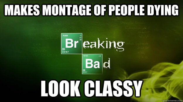 Makes Montage of People Dying Look Classy  Breaking Bad