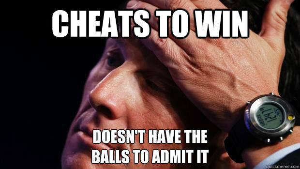 Cheats to win doesn't have the 
balls to admit it - Cheats to win doesn't have the 
balls to admit it  Scumbag Lance Armstrong