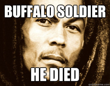 buffalo soldier he died - buffalo soldier he died  Angry Bob Marley