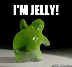 I'M JELLY!  - I'M JELLY!   Jealous Flubber