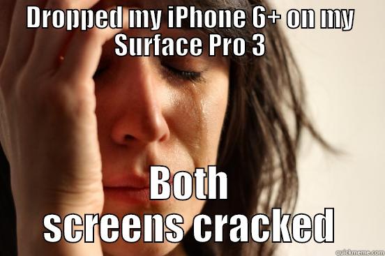 DROPPED MY IPHONE 6+ ON MY SURFACE PRO 3 BOTH SCREENS CRACKED First World Problems