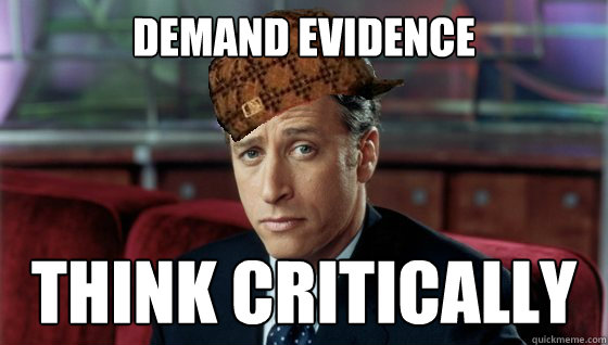 Demand evidence Think critically  
