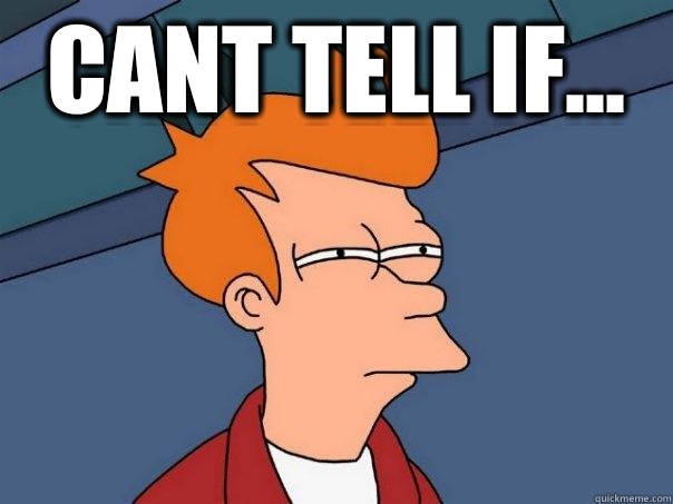 Cant tell if...   Futurama Fry