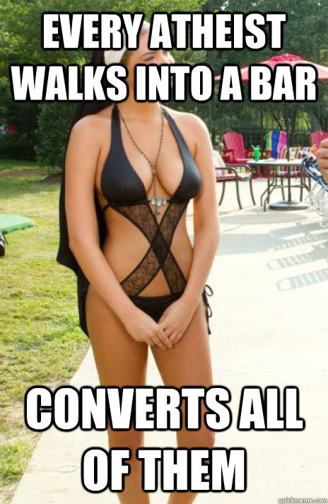 Every atheist walks into a bar converts all of them - Every atheist walks into a bar converts all of them  Misc