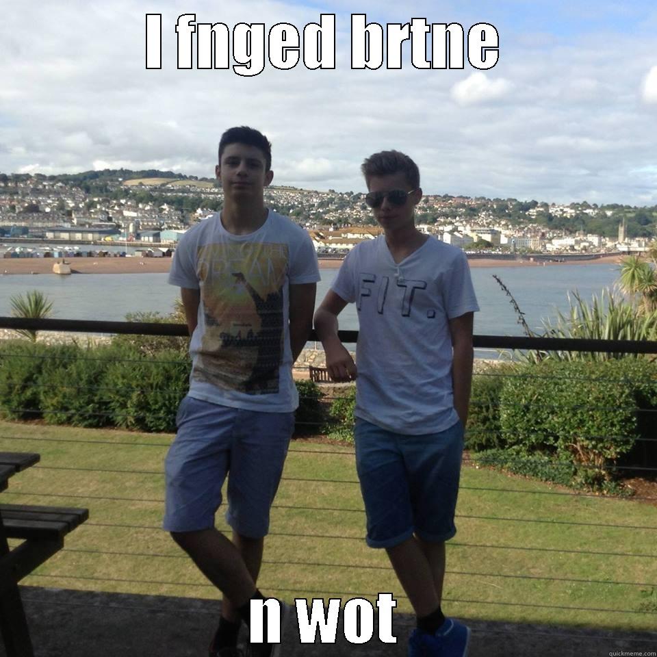 I FNGED BRTNE N WOT Misc