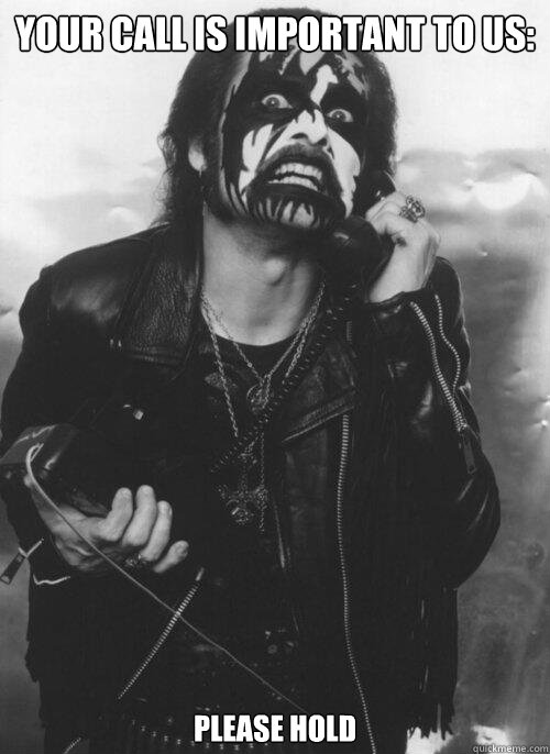Your call is important to us:  Please hold  - Your call is important to us:  Please hold   King Diamond